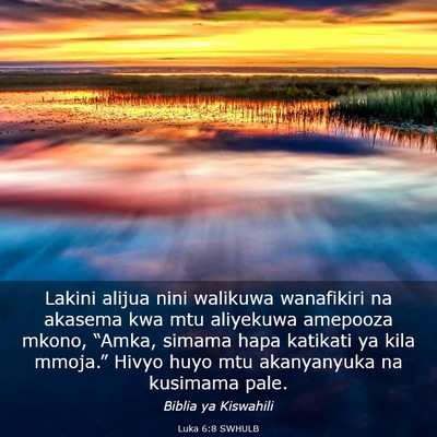 Picture 03 - Luka 6:8 SWHULB - Lakini alijua nini walikuwa wanafikiri na akasema - Bible Verse Picture