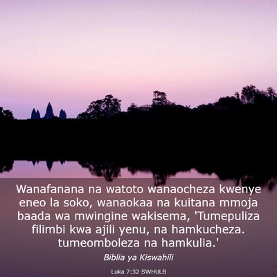 Picture 03 - Luka 7:32 SWHULB - Wanafanana na watoto wanaocheza kwenye eneo la - Bible Verse Picture