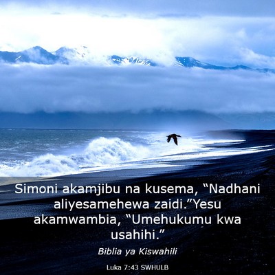Picture 03 - Luka 7:43 SWHULB - Simoni akamjibu na kusema, “Nadhani - Bible Verse Picture