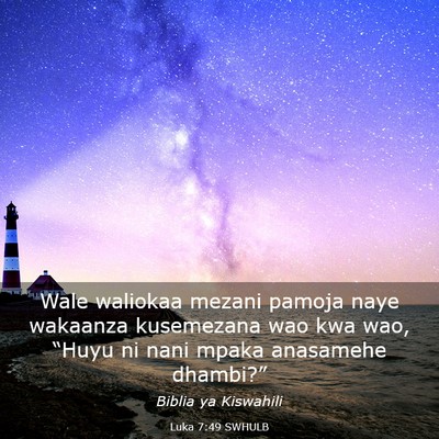 Picture 03 - Luka 7:49 SWHULB - Wale waliokaa mezani pamoja naye wakaanza - Bible Verse Picture