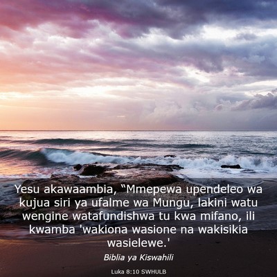 Picture 03 - Luka 8:10 SWHULB - Yesu akawaambia, “Mmepewa upendeleo wa kujua - Bible Verse Picture