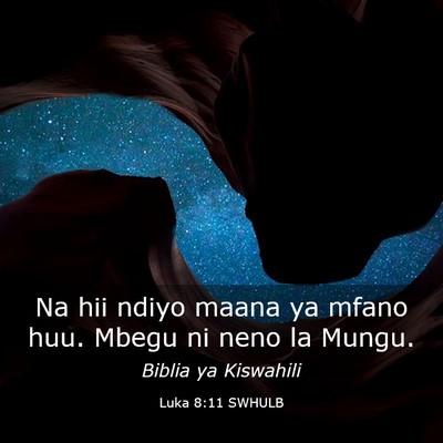 Picture 03 - Luka 8:11 SWHULB - Na hii ndiyo maana ya mfano huu. Mbegu ni neno la - Bible Verse Picture