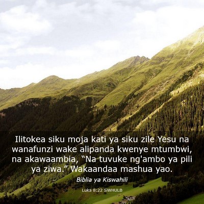 Picture 03 - Luka 8:22 SWHULB - Ilitokea siku moja kati ya siku zile Yesu na - Bible Verse Picture