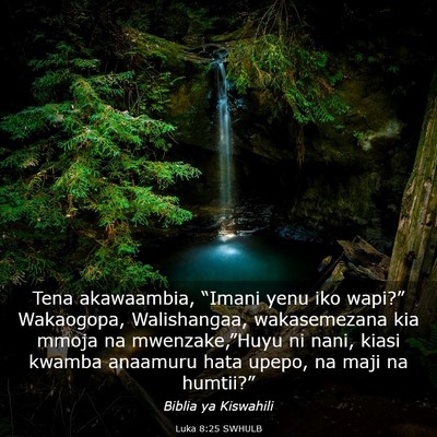 Picture 03 - Luka 8:25 SWHULB - Tena akawaambia, “Imani yenu iko wapi?” - Bible Verse Picture