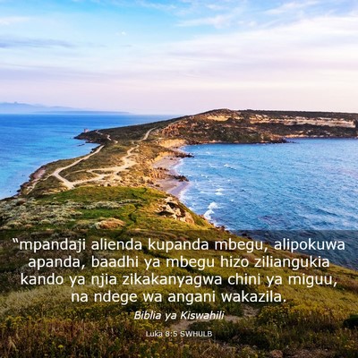 Picture 03 - Luka 8:5 SWHULB - “mpandaji alienda kupanda mbegu, alipokuwa - Bible Verse Picture