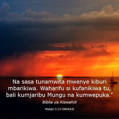 Picture 03 - Malaki 3:15 SWHULB - Na sasa tunamwita mwenye kiburi mbarikiwa. - Bible Verse Picture