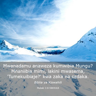 Picture 03 - Malaki 3:8 SWHULB - Mwanadamu anaweza kumwibia Mungu? Mnaniibia mimi, - Bible Verse Picture