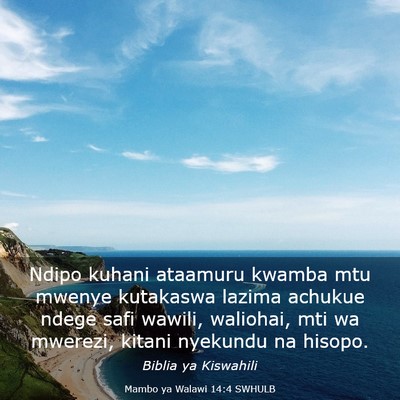 Picture 03 - Mambo ya Walawi 14:4 SWHULB - Ndipo kuhani ataamuru kwamba mtu mwenye kutakaswa - Bible Verse Picture