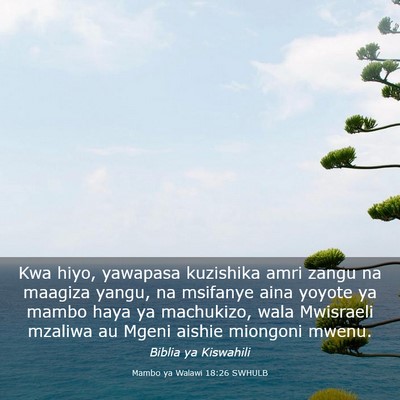 Picture 03 - Mambo ya Walawi 18:26 SWHULB - Kwa hiyo, yawapasa kuzishika amri zangu na - Bible Verse Picture
