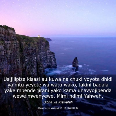 Picture 03 - Mambo ya Walawi 19:18 SWHULB - Usijilipize kisasi au kuwa na chuki yoyote dhidi - Bible Verse Picture