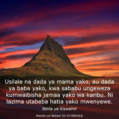 Picture 03 - Mambo ya Walawi 20:19 SWHULB - Usilale na dada ya mama yako, au dada ya baba - Bible Verse Picture