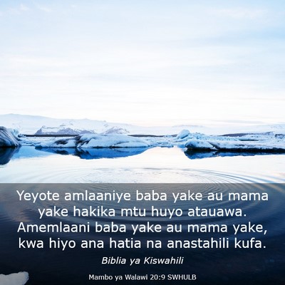 Picture 03 - Mambo ya Walawi 20:9 SWHULB - Yeyote amlaaniye baba yake au mama yake hakika - Bible Verse Picture