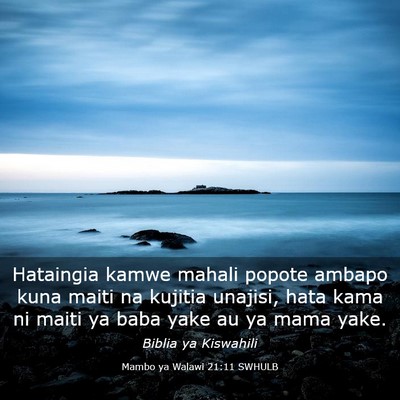 Picture 03 - Mambo ya Walawi 21:11 SWHULB - Hataingia kamwe mahali popote ambapo kuna maiti - Bible Verse Picture