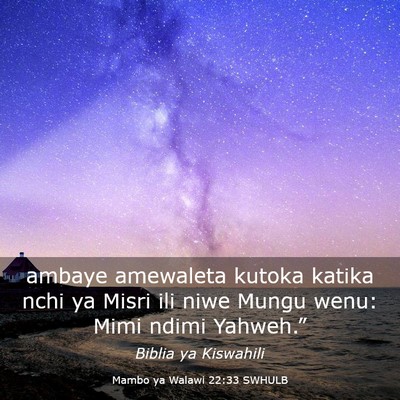 Picture 03 - Mambo ya Walawi 22:33 SWHULB - ambaye amewaleta kutoka katika nchi ya Misri ili - Bible Verse Picture