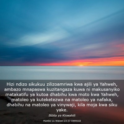 Picture 03 - Mambo ya Walawi 23:37 SWHULB - Hizi ndizo sikukuu zilizoamriwa kwa ajili ya - Bible Verse Picture