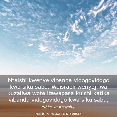 Picture 03 - Mambo ya Walawi 23:42 SWHULB - Mtaishi kwenye vibanda vidogovidogo kwa siku - Bible Verse Picture