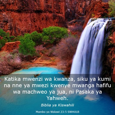 Picture 03 - Mambo ya Walawi 23:5 SWHULB - Katika mwenzi wa kwanza, siku ya kumi na nne ya - Bible Verse Picture