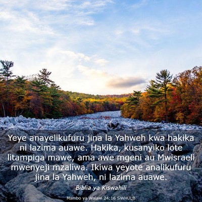 Picture 03 - Mambo ya Walawi 24:16 SWHULB - Yeye anayelikufuru jina la Yahweh kwa hakika ni - Bible Verse Picture