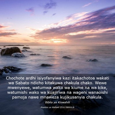 Picture 03 - Mambo ya Walawi 25:6 SWHULB - Chochote ardhi isiyofanyiwa kazi itakachotoa - Bible Verse Picture