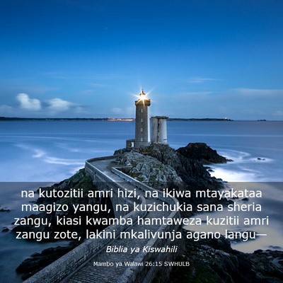 Picture 03 - Mambo ya Walawi 26:15 SWHULB - na kutozitii amri hizi, na ikiwa mtayakataa - Bible Verse Picture