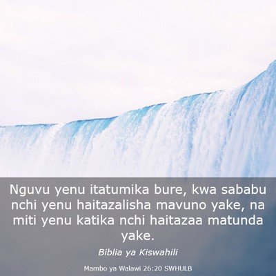 Picture 03 - Mambo ya Walawi 26:20 SWHULB - Nguvu yenu itatumika bure, kwa sababu nchi yenu - Bible Verse Picture