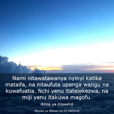 Picture 03 - Mambo ya Walawi 26:33 SWHULB - Nami nitawatawanya nyinyi katika mataifa, na - Bible Verse Picture