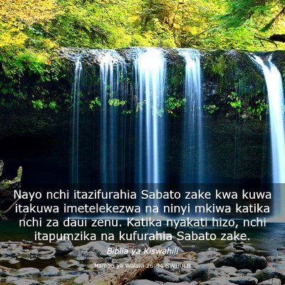 Picture 03 - Mambo ya Walawi 26:34 SWHULB - Nayo nchi itazifurahia Sabato zake kwa kuwa - Bible Verse Picture