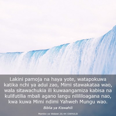 Picture 03 - Mambo ya Walawi 26:44 SWHULB - Lakini pamoja na haya yote, watapokuwa katika - Bible Verse Picture
