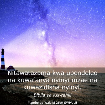 Picture 03 - Mambo ya Walawi 26:9 SWHULB - Nitawatazama kwa upendeleo na kuwafanya nyinyi - Bible Verse Picture
