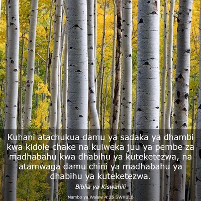Picture 03 - Mambo ya Walawi 4:25 SWHULB - Kuhani atachukua damu ya sadaka ya dhambi kwa - Bible Verse Picture