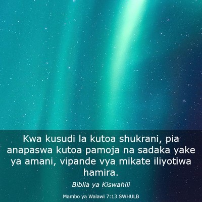 Picture 03 - Mambo ya Walawi 7:13 SWHULB - Kwa kusudi la kutoa shukrani, pia anapaswa kutoa - Bible Verse Picture