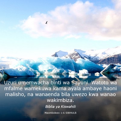 Picture 03 - Maombolezo 1:6 SWHULB - Uzuri umemwacha binti wa Sayuni. Watoto wa mfalme - Bible Verse Picture