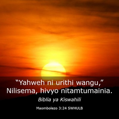 Picture 03 - Maombolezo 3:24 SWHULB - “Yahweh ni urithi wangu,” Nilisema, hivyo - Bible Verse Picture