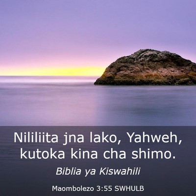 Picture 03 - Maombolezo 3:55 SWHULB - Nililiita jna lako, Yahweh, kutoka kina cha - Bible Verse Picture