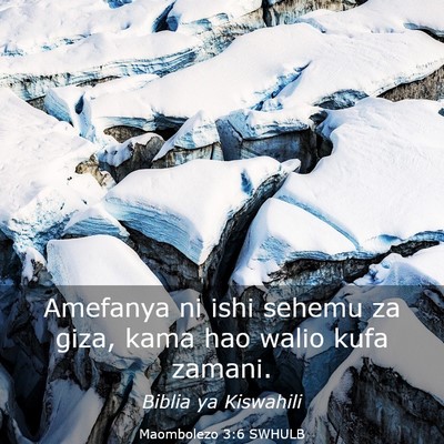 Picture 03 - Maombolezo 3:6 SWHULB - Amefanya ni ishi sehemu za giza, kama hao walio - Bible Verse Picture