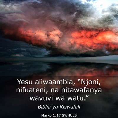 Picture 03 - Marko 1:17 SWHULB - Yesu aliwaambia, “Njoni, nifuateni, na - Bible Verse Picture