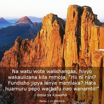 Picture 03 - Marko 1:27 SWHULB - Na watu wote walishangaa, hivyo wakaulizana kila - Bible Verse Picture