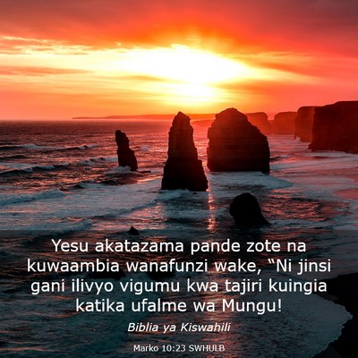 Picture 03 - Marko 10:23 SWHULB - Yesu akatazama pande zote na kuwaambia wanafunzi - Bible Verse Picture