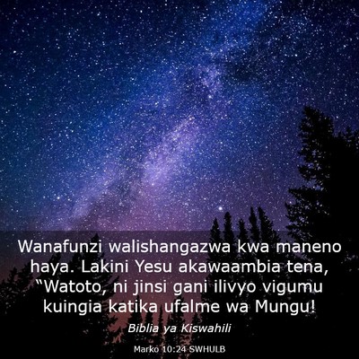 Picture 03 - Marko 10:24 SWHULB - Wanafunzi walishangazwa kwa maneno haya. Lakini - Bible Verse Picture