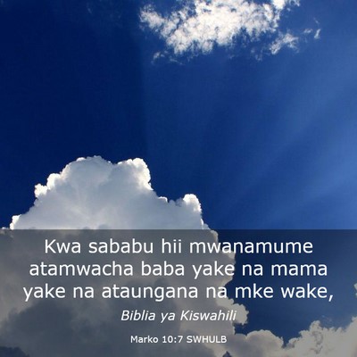Picture 03 - Marko 10:7 SWHULB - Kwa sababu hii mwanamume atamwacha baba yake na - Bible Verse Picture