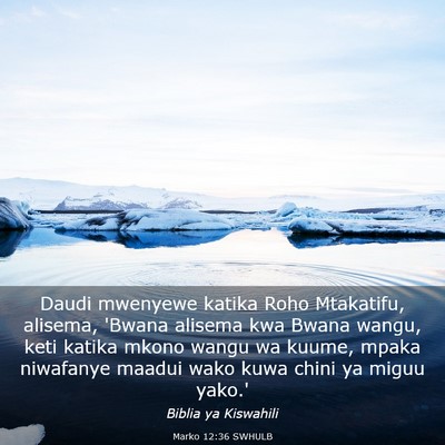 Picture 03 - Marko 12:36 SWHULB - Daudi mwenyewe katika Roho Mtakatifu, alisema, - Bible Verse Picture
