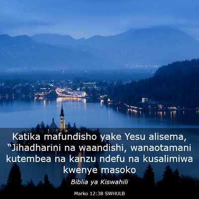 Picture 03 - Marko 12:38 SWHULB - Katika mafundisho yake Yesu alisema, - Bible Verse Picture