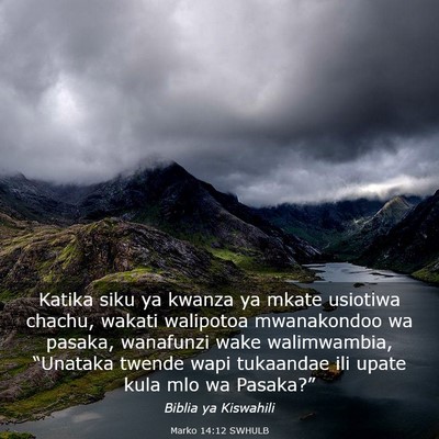 Picture 03 - Marko 14:12 SWHULB - Katika siku ya kwanza ya mkate usiotiwa chachu, - Bible Verse Picture