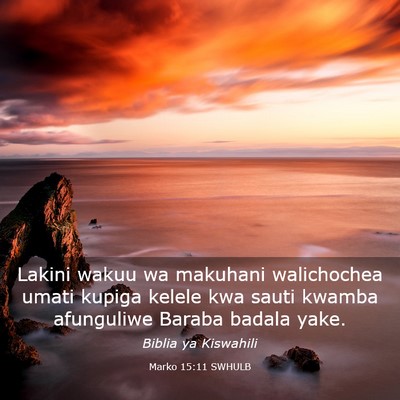 Picture 03 - Marko 15:11 SWHULB - Lakini wakuu wa makuhani walichochea umati kupiga - Bible Verse Picture