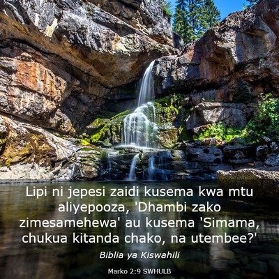 Picture 03 - Marko 2:9 SWHULB - Lipi ni jepesi zaidi kusema kwa mtu aliyepooza, - Bible Verse Picture