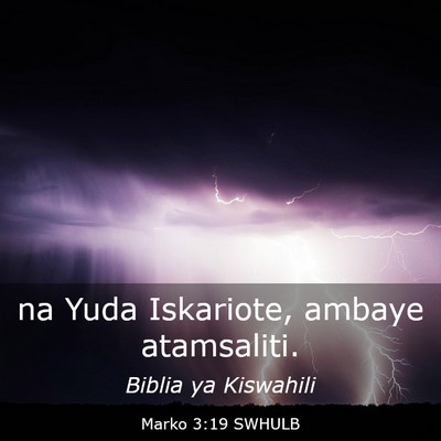 Picture 03 - Marko 3:19 SWHULB - na Yuda Iskariote, ambaye - Bible Verse Picture