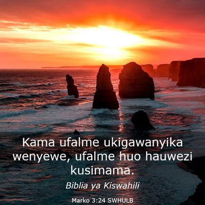 Picture 03 - Marko 3:24 SWHULB - Kama ufalme ukigawanyika wenyewe, ufalme huo - Bible Verse Picture