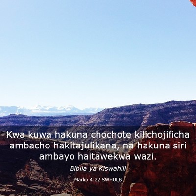 Picture 03 - Marko 4:22 SWHULB - Kwa kuwa hakuna chochote kilichojificha ambacho - Bible Verse Picture