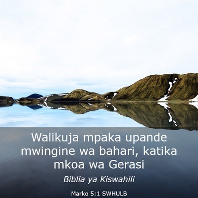 Picture 03 - Marko 5:1 SWHULB - Walikuja mpaka upande mwingine wa bahari, katika - Bible Verse Picture