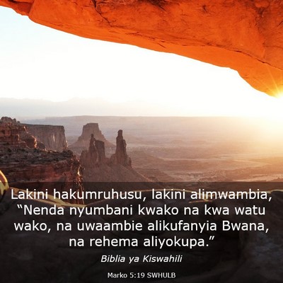 Picture 03 - Marko 5:19 SWHULB - Lakini hakumruhusu, lakini alimwambia, “Nenda - Bible Verse Picture